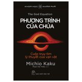 Khoa học Khám phá: Phương trình của Chúa - Cuộc truy tìm lý thuyết của vạn vật