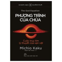 Khoa học Khám phá: Phương trình của Chúa - Cuộc truy tìm lý thuyết của vạn vật