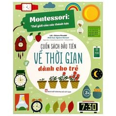 Montessori - Cuốn Sách Đầu Tiên Về Thời Gian Dành Cho Trẻ