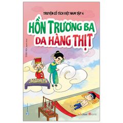 Truyện Cổ Tích Việt Nam Tập 4 - Hồn Trương Ba Da Hàng Thịt