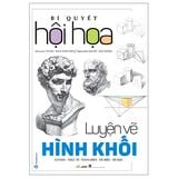 Bí quyết hội họa - Luyện vẽ hình khối