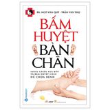 Bấm Huyệt Bàn Chân (Tái Bản 2023)