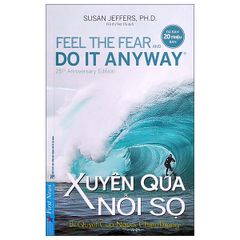 Xuyên Qua Nỗi Sợ - Feel The Fear And Do It Anyway