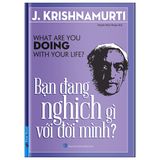 Bạn đang nghịch gì với đời mình?