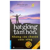 Hạt Giống Tâm Hồn - Tập 8 - Những Câu Chuyện Cuộc Sống