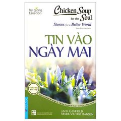 Chicken Soup For The Soul - Tin Vào Ngày Mai