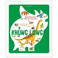 Bách Khoa Thư Tiểu Học Larousse - Khủng Long