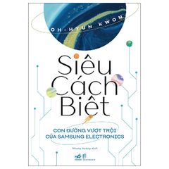 Siêu Cách Biệt - Con Đường Vượt Trội Của Samsung Electronics