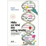 Hiểu cơ thể khi uống thuốc