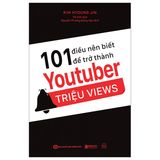 101 điều nên biết để trở thành Youtuber triệu views