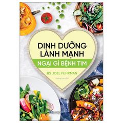 Dinh Dưỡng Lành Mạnh - Ngại Gì Bệnh Tim