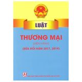 Luật Thương Mại (Hiện Hành) (Sửa Đổi, Bổ Sung Năm 2017, 2019)