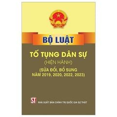 Bộ luật Tố tụng dân sự (hiện hành) (sửa đổi, bổ sung năm 2019, 2020, 2022, 2023)