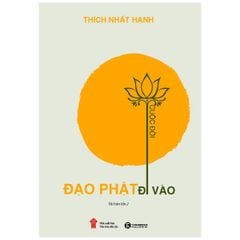 Đạo Phật Đi Vào Cuộc Đời (Tái Bản Lần 2)