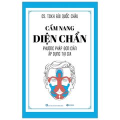 Cẩm nang diện chẩn - Phương pháp đơn giản áp dụng tại gia