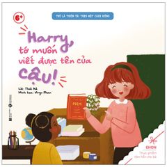 Trẻ Là Thiên Tài Theo Một Cách Riêng - Harry Tớ Muốn Viết Được Tên Của Cậu!