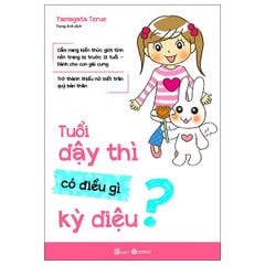 Tuổi Dậy Thì Có Điều Gì Kỳ Diệu?