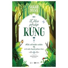 Liệu pháp rừng – Kết nối thiên nhiên và trở nên hạnh phúc hơn