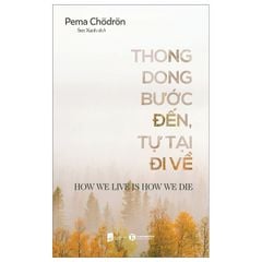 Thong Dong Bước Đến, Tự Tại Đi Về