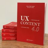 UX CONTENT 4.0 - Chọn Đúng Chữ, Giữ Người Dùng (Tái bản 2022)