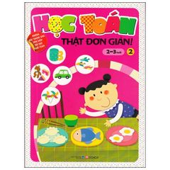 Học Toán Thật Đơn Giản (2-3 Tuổi) - Tập 2