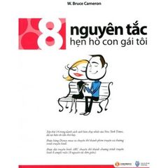 Sách 8 Nguyên Tắc Hẹn Hò Con Gái Tôi  - Tái Bản