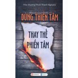 Sách Dùng Thiền Tâm Thay Thế Phiền Tâm