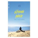 Sách Hạnh Phúc Tùy Cách Nhìn (2017)