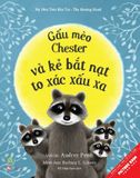 Gấu Mèo Chester Và Kẻ Bắt Nạt To Xác Xấu Xa (Tái Bản 2020)