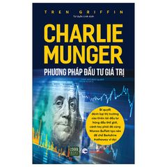 Charlie Munger - Phương Pháp Đầu Tư Giá Trị