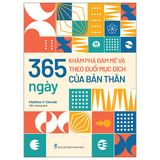 365 ngày khám phá đam mê và theo đuổi mục đích của bản thân