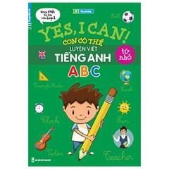 Yes, I Can! Con Có Thể Luyện Viết Tiếng Anh Từ Nhỏ