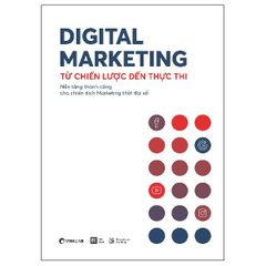 Digital Marketing - Từ Chiến Lược Đến Thực Thi (Tái Bản 2020)