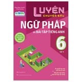 Luyện chuyên sâu ngữ pháp và bài tập tiếng Anh 6 tập 1 (Theo chương trình Global Success)