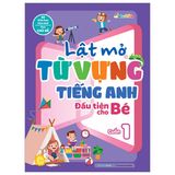 Lật Mở Từ Vựng Tiếng Anh Đầu Tiên Cho Bé (Cuốn lẻ)