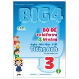 Big 4 - Bộ Đề Tự Kiểm Tra 4 Kỹ Năng Nghe - Nói - Đọc - Viết Tiếng Anh Lớp 3 Tập 1 - Cơ Bản Và Nâng Cao