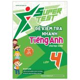 Super Test - Đề Kiểm Tra Nhanh Tiếng Anh Cho Học Sinh (Cuốn lẻ)