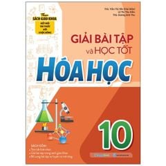 Giải bài tập và học tốt Hóa Học 10 (Theo SGK kết nối tri thức với cuộc sống)