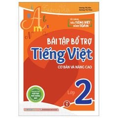 Bài tập bổ trợ Tiếng Việt lớp 2 (cơ bản và nâng cao) Tập 1