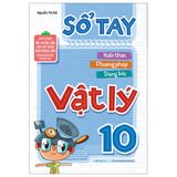 Sổ Tay Kiến Thức - Phương Pháp - Dạng Bài Vật lý 10