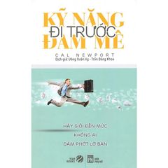 Kỹ Năng Đi Trước Đam Mê (Tái bản 2021)
