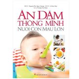 Ăn Dặm Thông Minh - Nuôi Con Mau Lớn