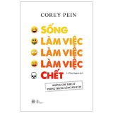 Sống, Làm Việc, Làm Việc, Làm Việc, Chết