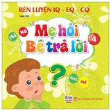 Rèn Luyện IQ-EQ-CQ - Mẹ Hỏi Bé Trả Lời - Song Ngữ Anh-Việt (Cuốn lẻ)