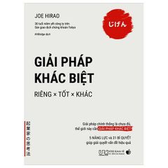 Giải Pháp Khác Biệt – Riêng × Tốt × Khác – Giải Pháp Chính Thống Là Chưa Đủ, Thế Giới Này Cần Giải Pháp Khác Biệt