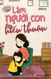 Trưởng Thành Cùng Bạn - Làm Người Con Hiếu Thuận