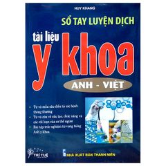 Sổ tay luyện dịch tài liệu y Khoa (Anh - Việt)