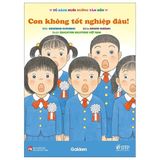 Tủ Sách Nuôi Dưỡng Tâm Hồn - Con Không Tốt Nghiệp Đâu!