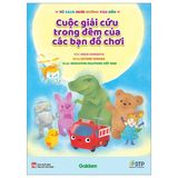 Tủ Sách Nuôi Dưỡng Tâm Hồn - Cuộc Giải Cứu Trong Đêm Của Các Bạn Đồ Chơi