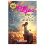 Trí tuệ cổ xưa - Trưởng thành cùng bạn - Đạo lý của người xưa